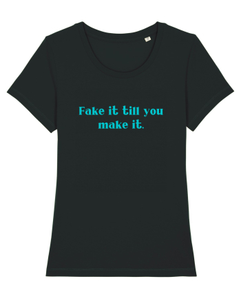 fake it till you make it Black