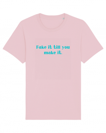 fake it till you make it Cotton Pink