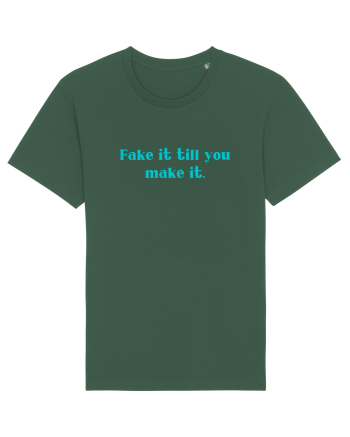 fake it till you make it Bottle Green
