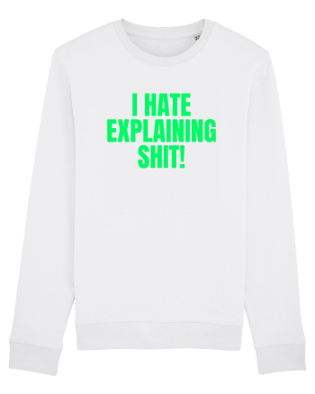 i hate explaining shit White