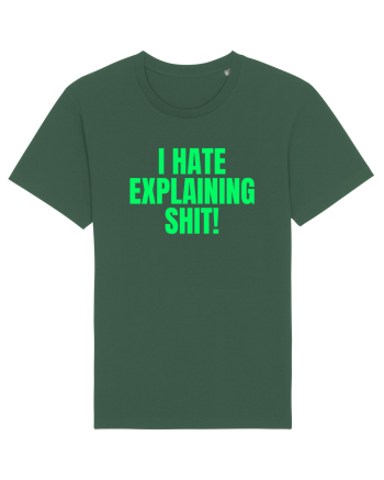 i hate explaining shit Bottle Green