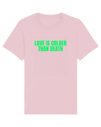 love is colder than death Cotton Pink