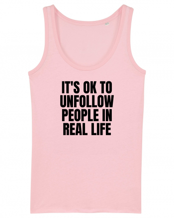 it s ok to unfollow people in real life Cotton Pink