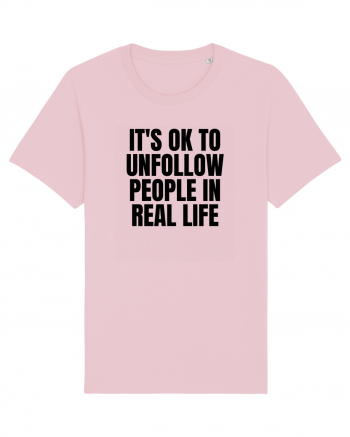 it s ok to unfollow people in real life Cotton Pink