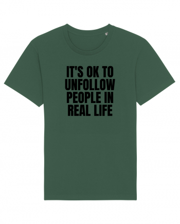 it s ok to unfollow people in real life Bottle Green