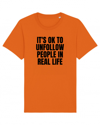 it s ok to unfollow people in real life Bright Orange