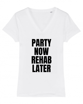 party now rehab later White