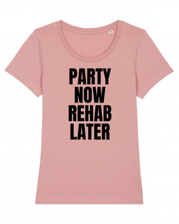 party now rehab later Canyon Pink