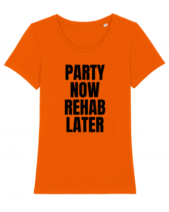 party now rehab later Bright Orange