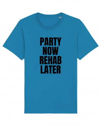 party now rehab later Azur