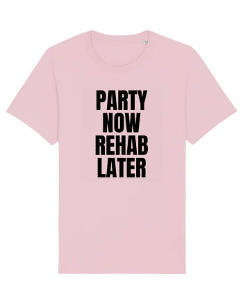 party now rehab later Cotton Pink