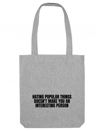 hating popular doesn t make you... Heather Grey