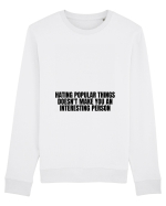 hating popular doesn t make you... Bluză mânecă lungă Unisex Rise