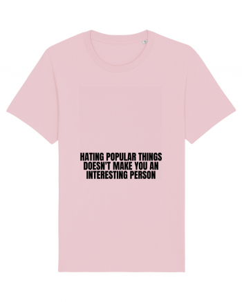 hating popular doesn t make you... Cotton Pink