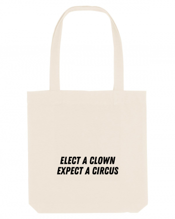elect a clown expect a circus Natural