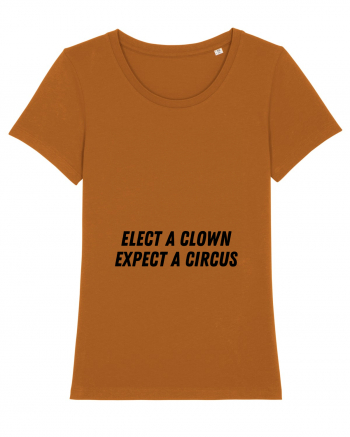 elect a clown expect a circus Roasted Orange