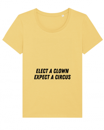 elect a clown expect a circus Jojoba