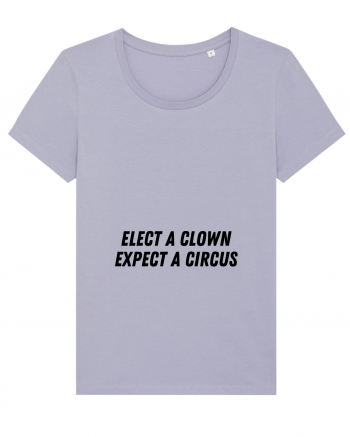 elect a clown expect a circus Lavender