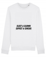 elect a clown expect a circus Bluză mânecă lungă Unisex Rise