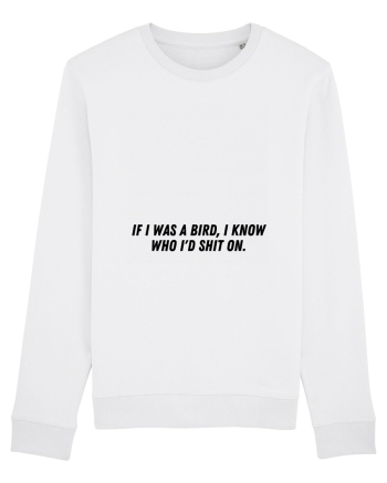 if i was a bird i know who i d shit on White