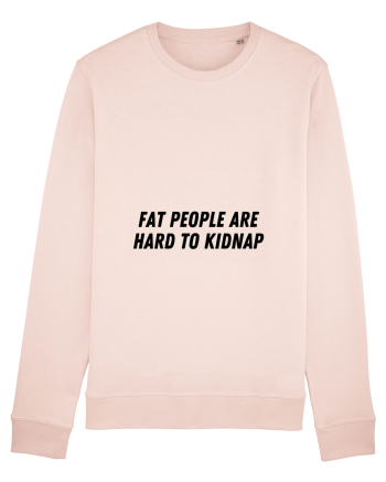 fat people are hard to kidnap Candy Pink