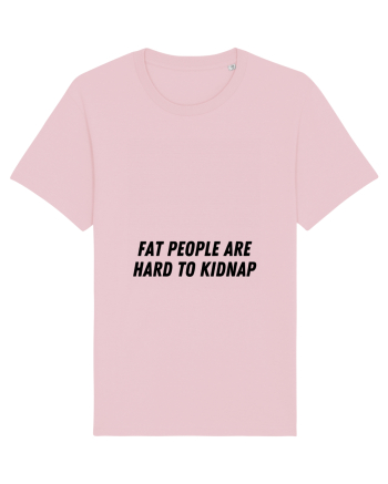 fat people are hard to kidnap Cotton Pink