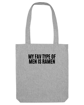 my fav type of men is ramen Heather Grey