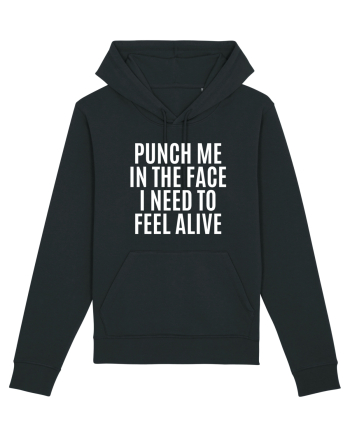 punch me in the face i need to feel alive Black