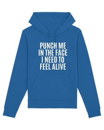 punch me in the face i need to feel alive Royal Blue