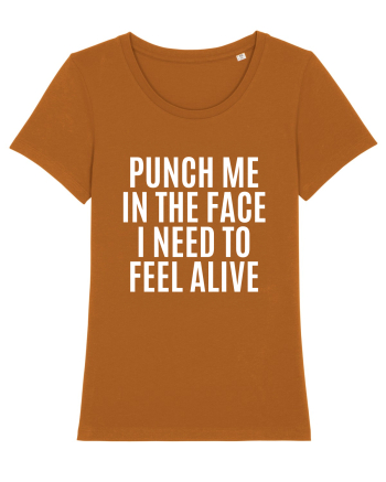 punch me in the face i need to feel alive Roasted Orange