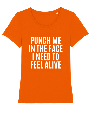 punch me in the face i need to feel alive Bright Orange