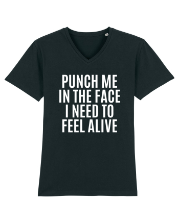 punch me in the face i need to feel alive Black