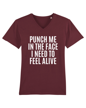 punch me in the face i need to feel alive Burgundy