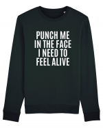 punch me in the face i need to feel alive Bluză mânecă lungă Unisex Rise
