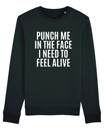 punch me in the face i need to feel alive Black