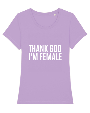 thank good i m female Lavender Dawn