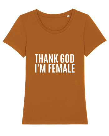 thank good i m female Roasted Orange