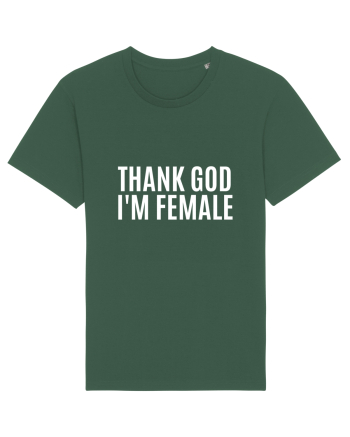 thank good i m female Bottle Green