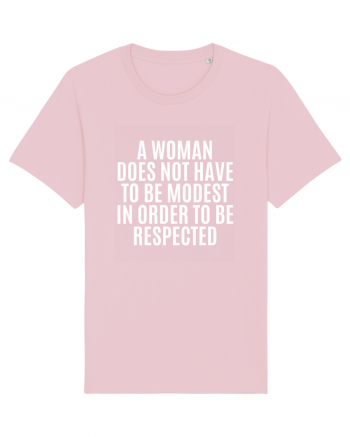 a woman does not have to be... Cotton Pink