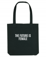 the future is female Sacoșă textilă