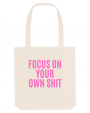 focus on your own shit Natural