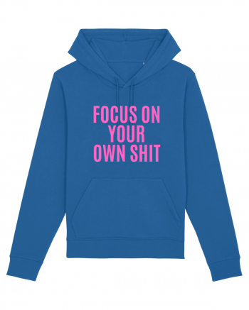 focus on your own shit Royal Blue