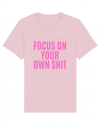 focus on your own shit Cotton Pink