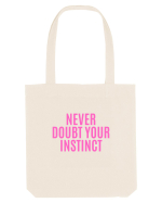 never doubt your instinct Sacoșă textilă