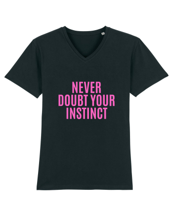 never doubt your instinct Black