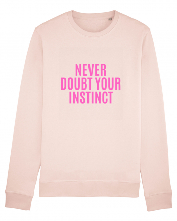 never doubt your instinct Candy Pink