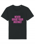 never doubt your instinct Tricou mânecă scurtă Unisex Rocker