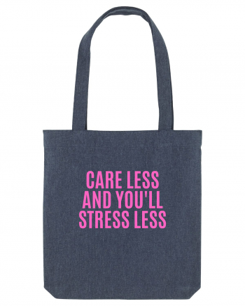 care less and you ll stress less Midnight Blue