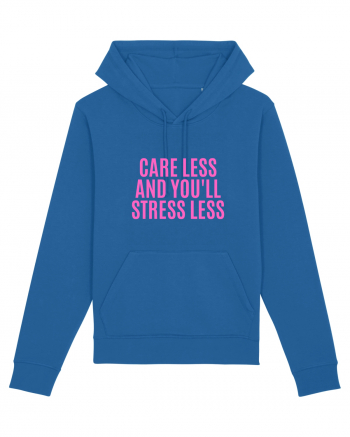 care less and you ll stress less Royal Blue