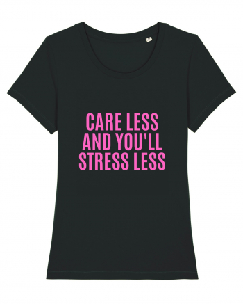 care less and you ll stress less Black